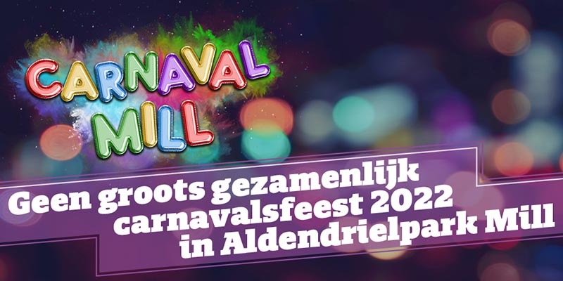 Lees meer over het artikel Gezamenlijk carnavalsfeest 2022 in Aldendrielpark Mill geannuleerd